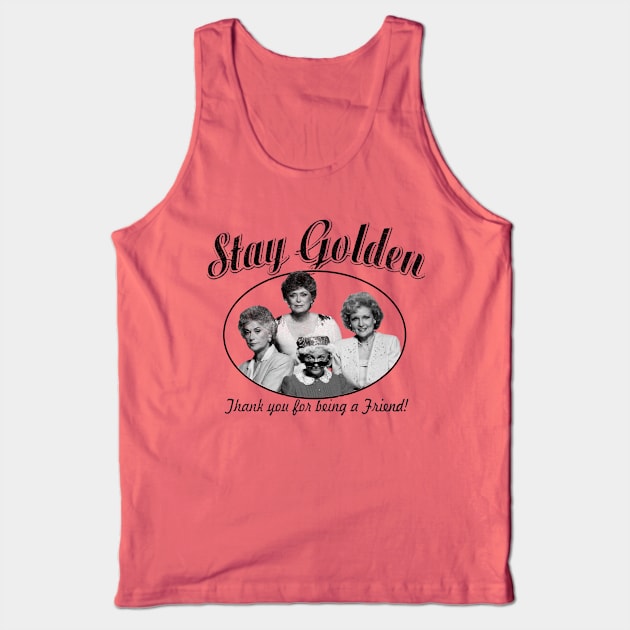 Vintage Golden Girls - Stay Golden Tank Top by onunique